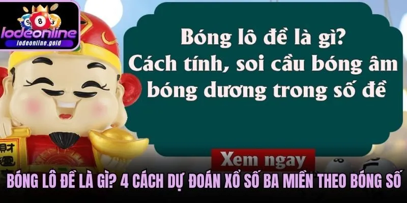 Bóng Lô Đề Là Gì? 4 Cách Dự Đoán Xổ Số Ba Miền Theo Bóng Số