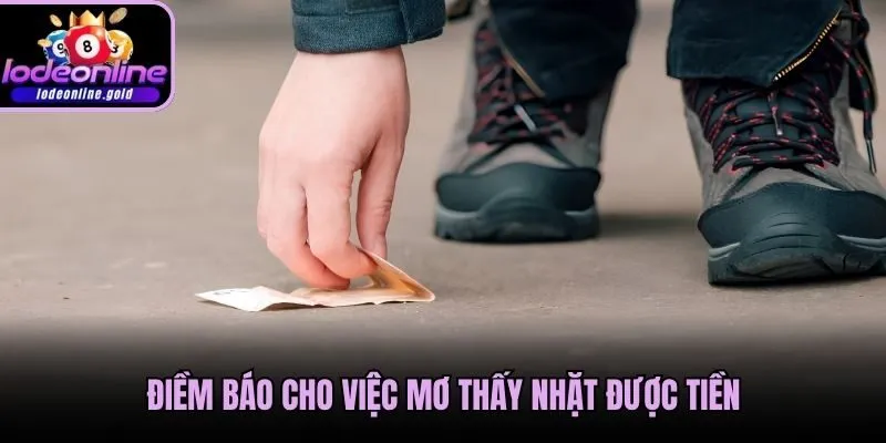 Điềm báo cho việc mơ thấy nhặt được tiền