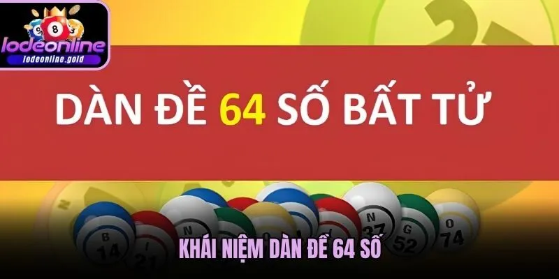 Khái niệm dàn đề 64 số
