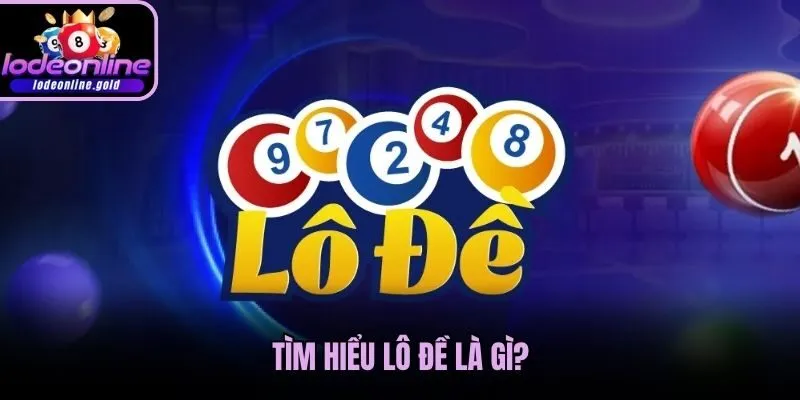 Tìm hiểu lô đề là gì?